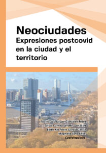 Neociudades. Expresiones postcovid en la ciudad y el territorio