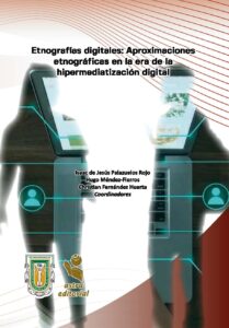 Etnografías digitales: Aproximaciones etnográficas en la era de la hipermediatización digital