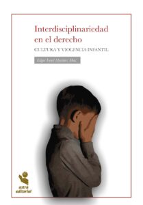 Interdisciplinariedad en el derecho. Cultura y violencia infantil