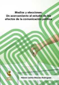 Medios y elecciones: Un acercamiento al estudio de los efectos de la comunicación política