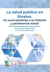 La salud pública en Sinaloa. Un acercamiento a su historia y pertinencia social