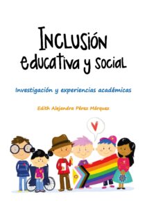 Inclusión educativa y social: Investigación y experiencias académicas