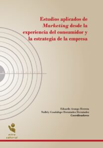 Estudios aplicados de Marketing desde la experiencia del consumidor y la estrategia de la empresa