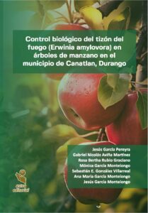 Control biológico del tizón del fuego (Erwinia amylovora) en árboles de manzano en el municipio de Canatlan, Durango