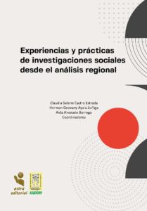 Experiencias y prácticas de investigaciones sociales desde el análisis regional