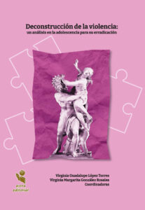 Deconstrucción de la violencia: un análisis en la adolescencia para su erradicación