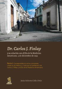 Dr. Carlos J. Finlay y su relación con el Día de la Medicina Americana. 3 de diciembre de 1933