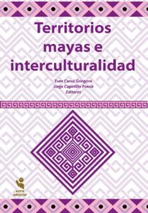 Territorios mayas e interculturalidad
