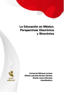 La Educación en México. Perspectivas Diacrónica y Sincrónica