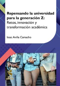Repensando la universidad para la generación Z: Retos, innovación y transformación académica