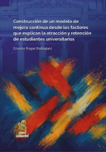 Construcción de un modelo de mejora continua desde los factores que explican la atracción y retención de estudiantes universitarios