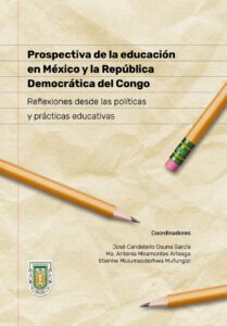Prospectiva de la educación en México y la República Democrática del Congo. Reflexiones desde las políticas prácticas educativas