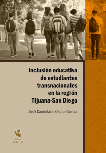 Inclusión educativa de estudiantes transnacionales en la región Tijuana-San Diego
