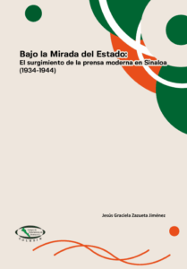 Bajo la mirada del Estado: El surgimiento de la prensa moderna en Sinaloa (1934-1944)