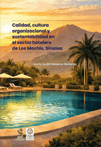 Calidad, cultura organizacional y sustentabilidad en el sector hotelero de Los Mochis, Sinaloa