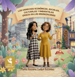 Los Derechos Económicos, Sociales, Culturales y Ambientales (DESCA) en las organizaciones