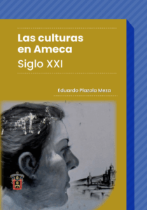 Las culturas en Ameca. Siglo XXI