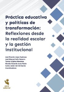 Práctica educativa y políticas de transformación: Reflexiones desde la realidad escolar y la gestión institucional