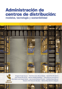 Administración de centros de distribución: modelos, tecnología y sostenibilidad