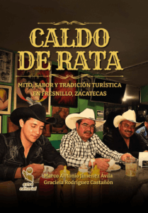 Caldo de rata, mito, sabor y tradición turística en Fresnillo, Zacatecas.