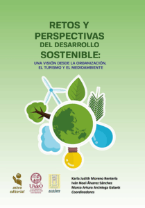 Retos y perspectivas del desarrollo sostenible: una visión desde la organización, el turismo y el medioambiente