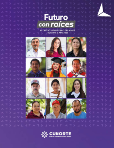 Futuro con raíces. El Centro Universitario del Norte durante el año 2025