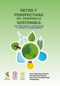 Retos y perspectivas del desarrollo sostenible: una visión desde la organización, el turismo y el medioambiente