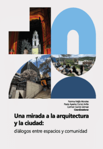 Una mirada a la arquitectura y la ciudad: diálogos entre espacio y comunidad Una mirada a la arquitectura y la ciudad: diálogos entre espacio y comunidad